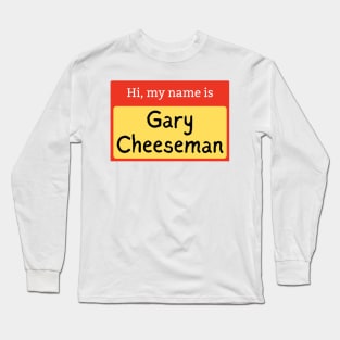 Gary Cheeseman name badge Long Sleeve T-Shirt